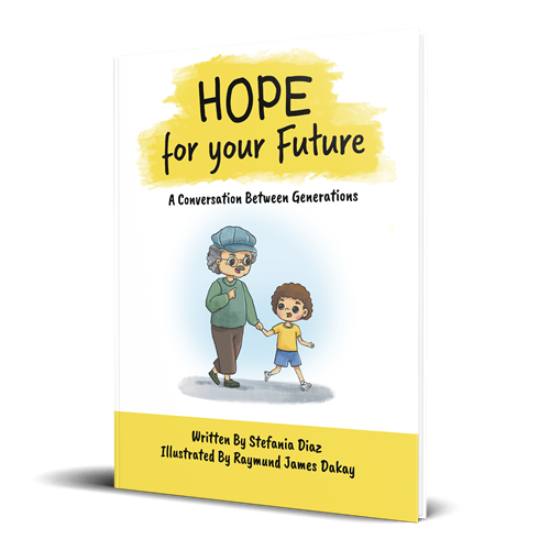 HOPE for your Future A Conversation Between Generations by Stefania Diaz Author